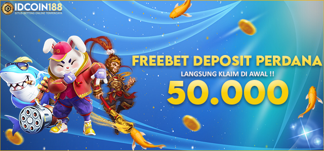 FREEBET DEPOSIT PERDANA 50.000