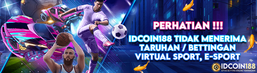 TIDAK MENERIMA TARUHAN VIRTUAL, E-SPORT !!