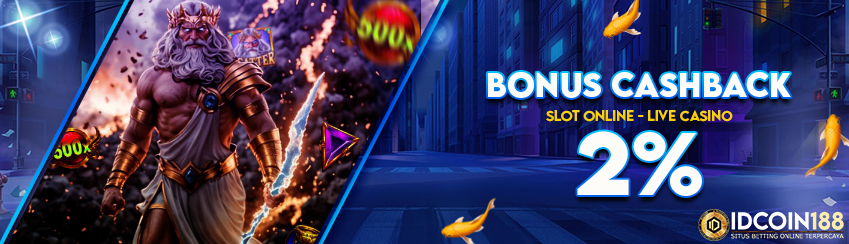 BONUS CASHBACK SLOT ONLINE - LIVE CASINO